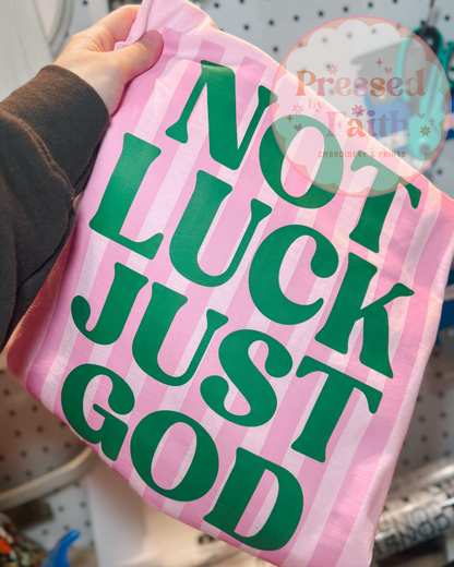 Not Luck Just God T-Shirt