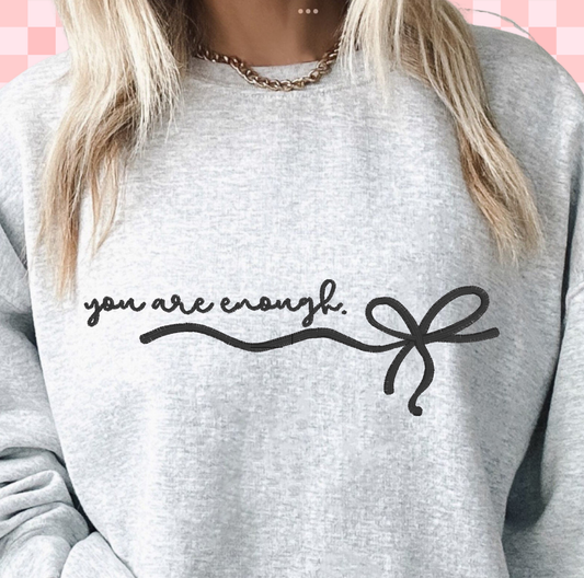 You Are Enough Crewneck