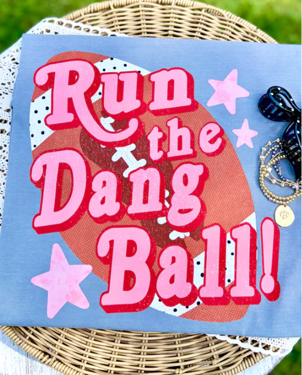 Run the Dang Ball Football Tee
