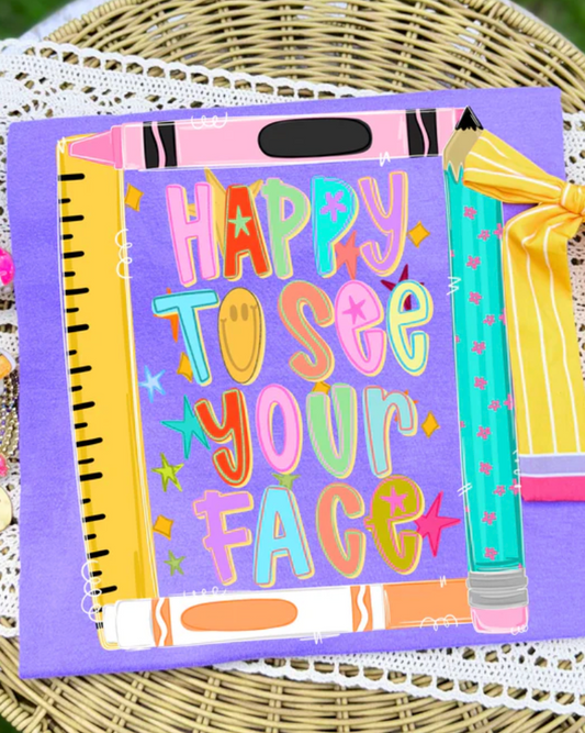 Happy to See Your Face Teacher Shirt | First Day of School Tee | Teacher Graphic Shirt