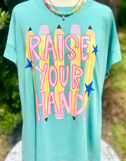 Raise Your Hand Teacher Shirt | Funny Teacher Tee | Classroom Shirt