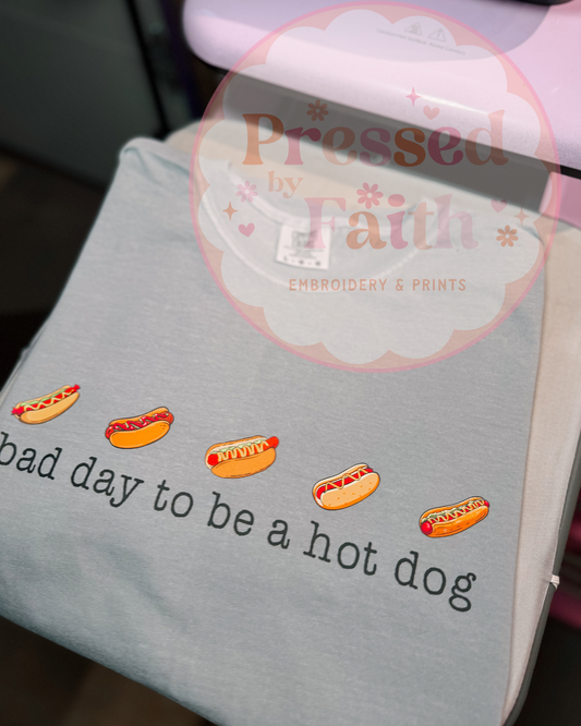 🌭 Bad Day to Be a Hot Dog Tee 🌭